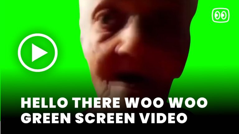 Hello There Woo Woo Green Screen