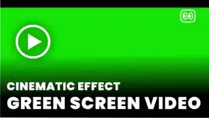 Cinematic Effect Green Screen