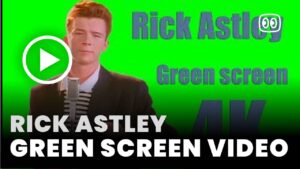 Rick Astley Green Screen