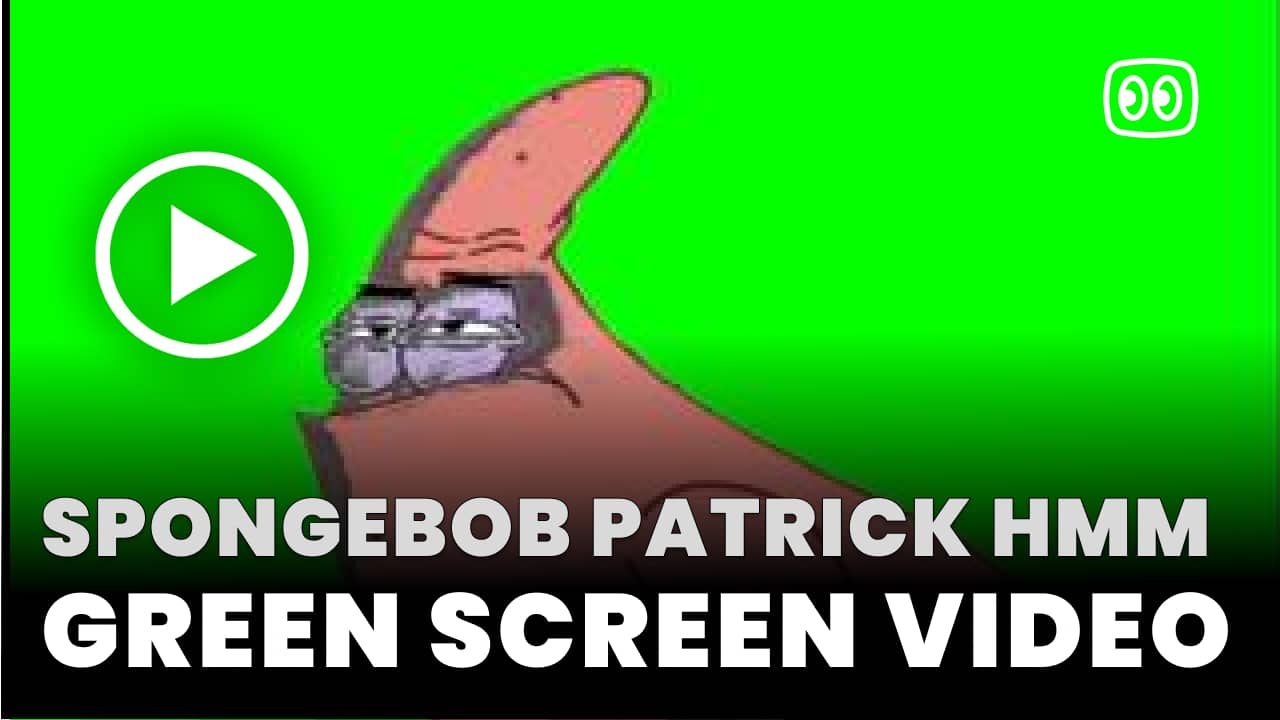 SpongeBob Patrick Hmm Green Screen