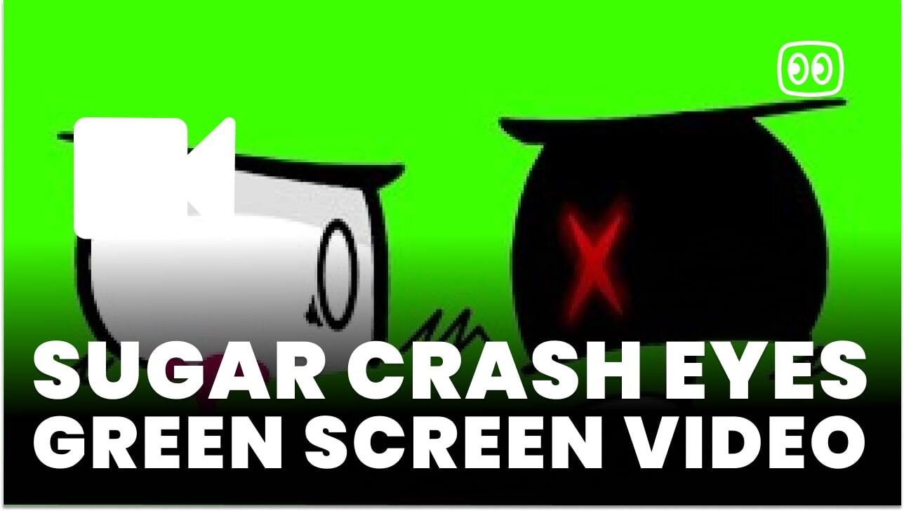 sugar-crash-eyes-green-screen - Green Screen Memes