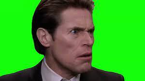 willem-dafoe-you-cant-do-this-to-me-green-screen - Green Screen Memes
