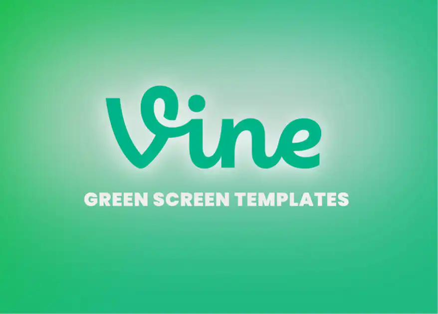 Vines green screen templates